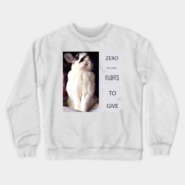 Bunny Rabbit Has Zero Fluffs To Give! Crewneck Sweatshirt by YollieBeeArt